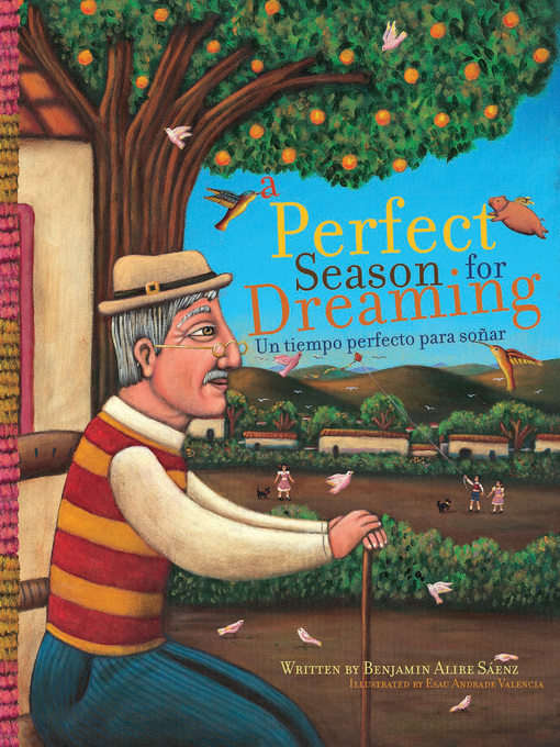 Title details for A Perfect Season for Dreaming / Un tiempo perfecto para soñar by Benjamin Alire Saenz - Available